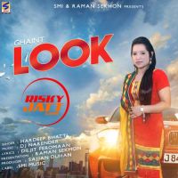 Ghaint Look Hardeep Bhatti MP3 Song, Ghaint Look Album
