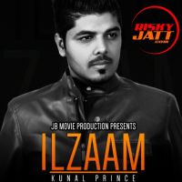 Ilzam Ft. Jatinder Jeetu Kunal Prince MP3 Song, Ilzam Album