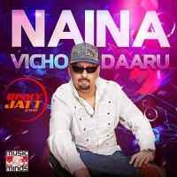 Naina Vicho Daaru Atma Ahir MP3 Song, Naina Vicho Daaru Album