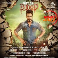 Jatt Da Blood (Reloaded) Mankirt Aulakh MP3 Song, Jatt Da Blood (Reloaded) Album