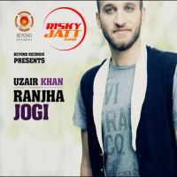 Ranjha Jogi Uzair Khan MP3 Song, Ranjha Jogi Album