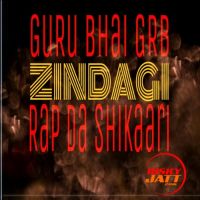 Zindagi GuRu Bhai RAP MP3 Song, Zindagi Album