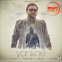 Yankne Deep Singh MP3 Song, Yankne Album