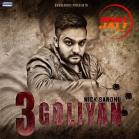 Download 3 Goliyan By Nick Sandhu and Bir Singh full mp3 album