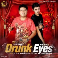 Drunk Eyes Ladi Singh MP3 Song, Drunk Eyes Album
