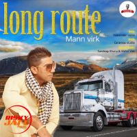 Long Route Mann Virk MP3 Song, Long Route Album