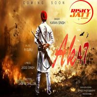 Ak47 Karan Singh MP3 Song, Ak 47 Album