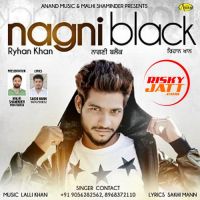 Nagni Black Ryhan Khan MP3 Song, Nagni Black Album