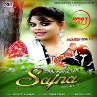 Teri Marzi Ve Sajna Jasmeen Akhtar MP3 Song, Teri Marzi Ve Sajna Album