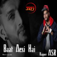 Baat Aesi Hai ASR MP3 Song, Baat Aesi Hai Album