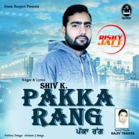 Pakka Rang Shiv K MP3 Song, Pakka Rang Album