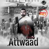 Ishq Attwaad Paul G MP3 Song, Ishq Attwaad Album