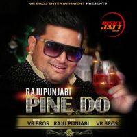 Pine Do Raju Punjabi MP3 Song, Pine Do Album