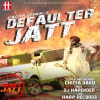 Defaulter Jatt Gagan Grewal MP3 Song, Defaulter Jatt Album