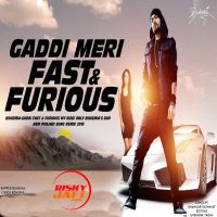Gaddi Meri Fast And Furious Bohemia MP3 Song, Gaddi Meri Fast And Furious Album