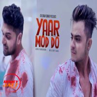 Yaar Mod Do Millind Gaba, Guru Randhawa MP3 Song, Yaar Mod Do Album