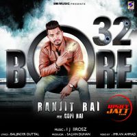 32 Bore Ranjit Rai, Gopi Rai MP3 Song, 32 Bore Album