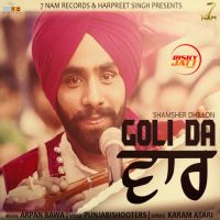 Goli Da Waar Shamsher Dhillon MP3 Song, Goli Da Waar Album