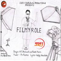 Filmy Role KT Dhaliwal, Preeti Mann MP3 Song, Filmy Role Album