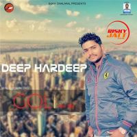 Goli Hikk Vich Deep Hardeep MP3 Song, Goli Hikk Vich Album