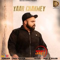 Yaar Chakmey Jogi Hayer MP3 Song, Yaar Chakmey Album