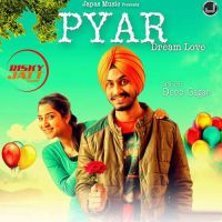 Pyar Dream Love Deep Gagan MP3 Song, Pyar Dream Love Album