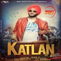 Katlan Di Gal Gur E MP3 Song, Katlan Di Gal Album