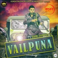 Vailpuna Guri Sandhu MP3 Song, Vailpuna Album