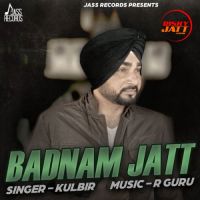 Badnam Jatt Kulbir MP3 Song, Badnam Jatt Album