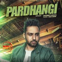 Pardhangi Jagdeep Guraya MP3 Song, Pardhangi Album