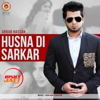 Husna Di Sarkar Arbab Hassan MP3 Song, Husna Di Sarkar Album