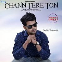 Chann Tere Ton Sachin Yaduvanshi MP3 Song, Chann Tere Ton Album