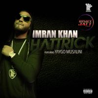 Hattrick Imran Khan, Yaygo Musalini MP3 Song, Hattrick Album