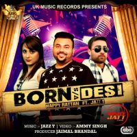 Born vs Desi Happy Rattan, Jazz Tuli MP3 Song, Born vs Desi Album