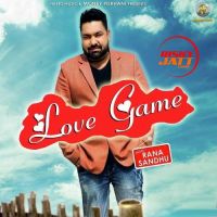 Love Game Rana Sandhu MP3 Song, Love Game Album