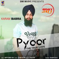 Pyaar (The True Love) Karam Babra MP3 Song, Pyaar (The True Love) Album