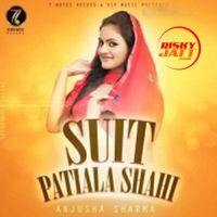 Suit Patiala Shahi Anjusha Sharma MP3 Song, Suit Patiala Shahi Album