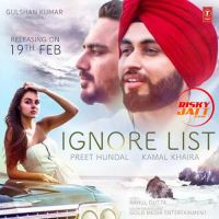 Ignore List Preet Hundal,  Kamal Khaira MP3 Song, Ignore List Album
