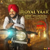 Royal Yaar Dhillon Balraj MP3 Song, Royal Yaar Album