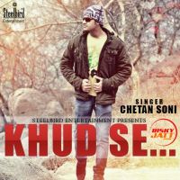 Khud Se Chetan Soni MP3 Song, Khud Se Album