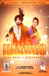 Nakhro Rana Maan, Sumanpreet MP3 Song, Nakhro Album
