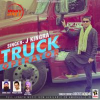 Truck Operator J. Kingra MP3 Song, Truck Operator Album