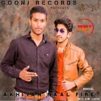 Akhiyan Naal Fire Rindal MP3 Song, Akhiyan Naal Fire Album