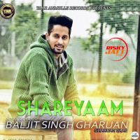 Shareyaam Baljit Singh Gharuan MP3 Song, Shareyaam Album