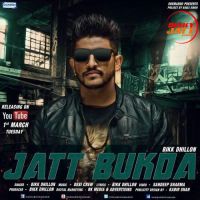 Jatt Bukda Bikk Dhillon MP3 Song, Jatt Bukda Album
