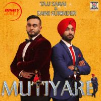 Mutiyare Tajj Sarai, Saini Surinder MP3 Song, Mutiyare Album