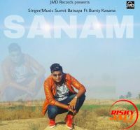 Sanam Sumit Baisoya, Bunty Kasana MP3 Song, Sanam Album