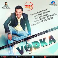 Vodka Haver Harvinder MP3 Song, Vodka Album