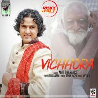 Vichhora Amit Dharamkoti MP3 Song, Vichhora Album