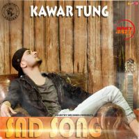 Sad Song Kawar Tung MP3 Song, Sad Song Album